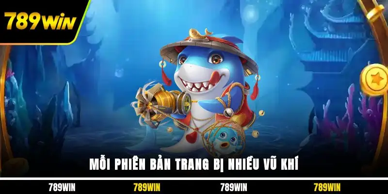 Mỗi phiên bản trang bị nhiều vũ khí